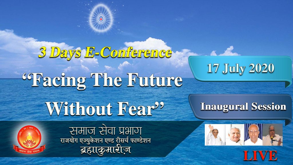 Inaugural Session of E-Conference | Facing The Future Without Fear | 17 July 2020